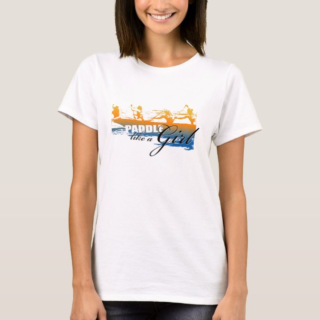 Paddle Like A Girl T-Shirt (Front)