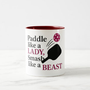 Paddle Like a Lady, Smash Like a Beast – Funny Pic Two-Tone Coffee Mug