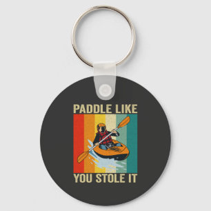 Paddle Like You Stole it Funny Canoeing Vintage Keychain