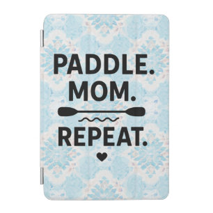 Paddle Mom Repeat Funny Kayaking Outdoor Adventure iPad Mini Cover