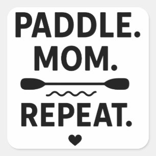 Paddle Mom Repeat Funny Kayaking Outdoor Adventure Square Sticker