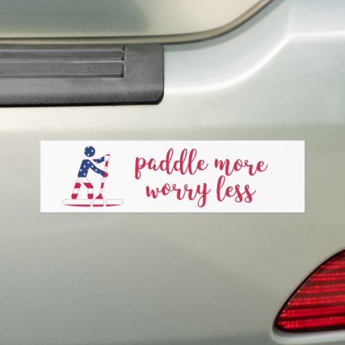 Paddle more worry less _ US Flag Stand Up Paddler Bumper Sticker