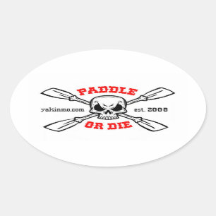 Paddle or Die Yakinmo.com Sticker