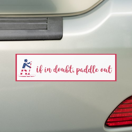 Paddle Out _ American Flag Stand Up Paddle Boarder Bumper Sticker