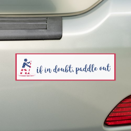 Paddle Out _ American Flag Stand Up Paddle Boarder Bumper Sticker