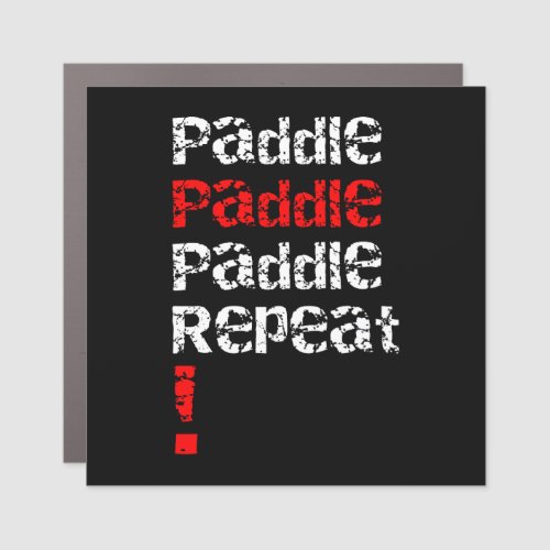 Paddle Repeat _ Stand up paddle board design  Car Magnet