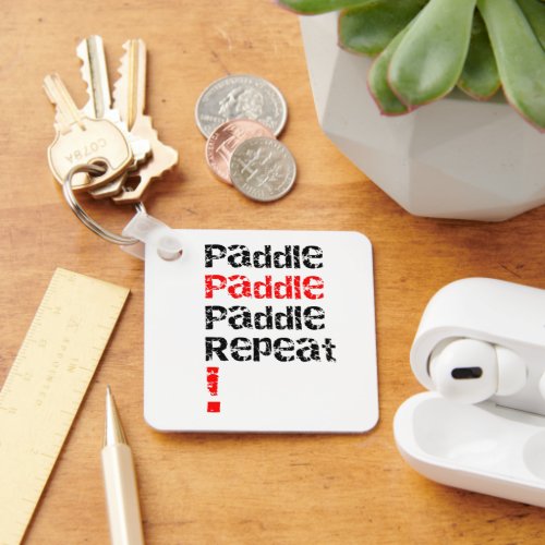 Paddle Repeat _ Stand up paddle board design  Keychain