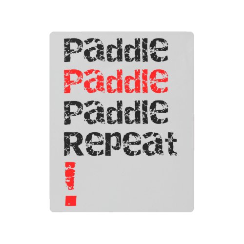 Paddle Repeat _ Stand up paddle board design  Metal Print