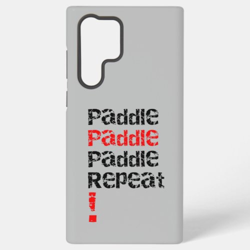 Paddle Repeat _ Stand up paddle board design  Samsung Galaxy S22 Ultra Case