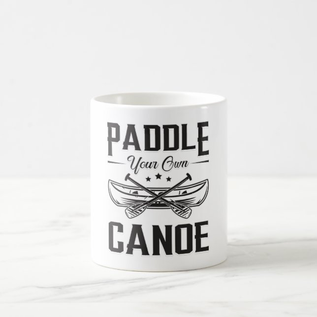 Paddle Your Own Canoe Boat Boating Sailor River Coffee Mug (Center)