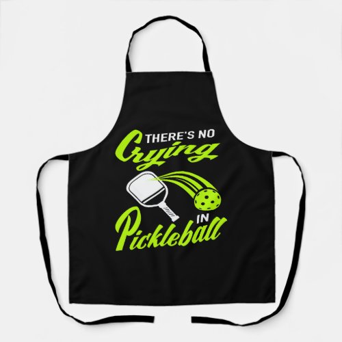 Paddleball Tennis Theres No Crying In Pickleball Apron