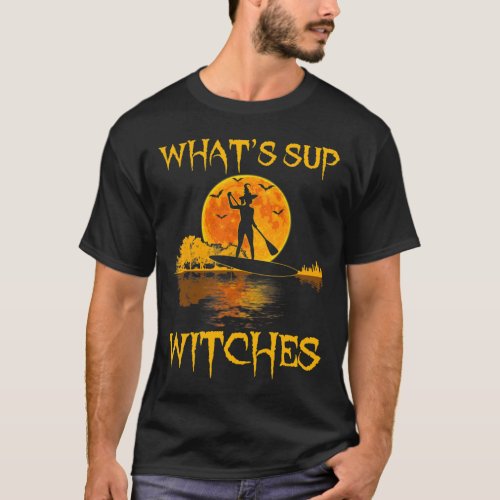 PADDLEBOARD Halloween What_39_s Sup Witches Girl T_Shirt