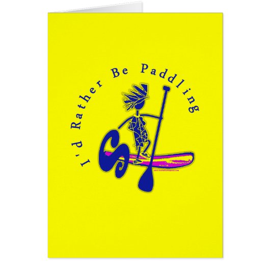 Paddleboard I'd Rather Be Paddling Cards (Front)