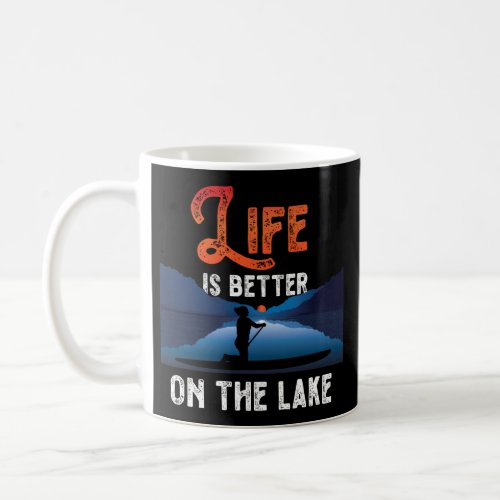 Paddleboard Life Is Better On The Lake Girl Coffee Mug