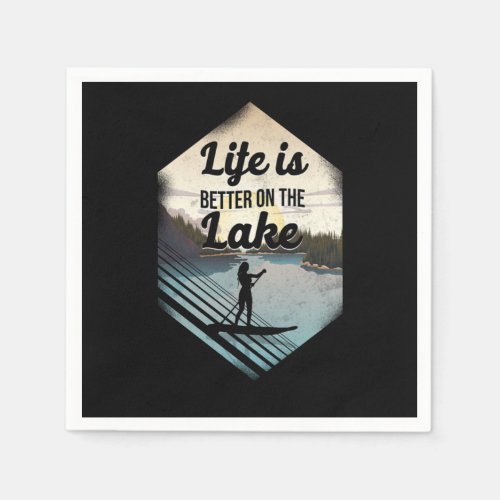 Paddleboard Life Is Better On The Lake Girl Napkins