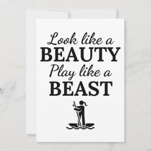 Paddleboard: Look like a beauty play like a beast. Card