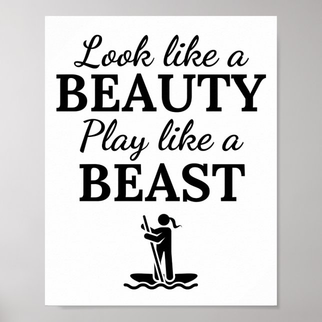 Paddleboard: Look like a beauty play like a beast. Poster (Front)