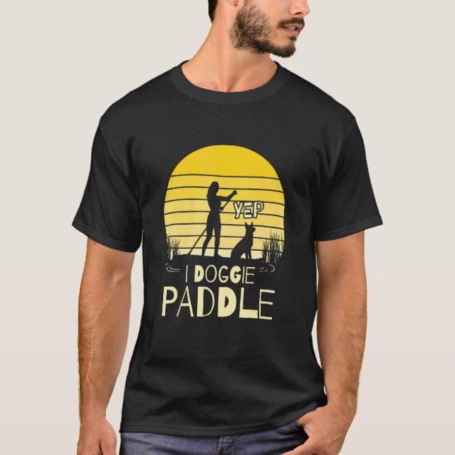 Paddleboarding Dog SUP Yep I Doggie Paddle T-Shirt (Front)