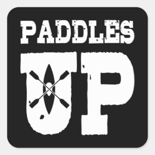 PADDLES UP Funny Kayak Gift Paddling Kayaker Square Sticker