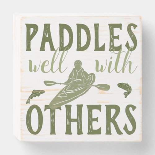 Paddles Well With Others Sage Green Kayak Wooden Box Sign