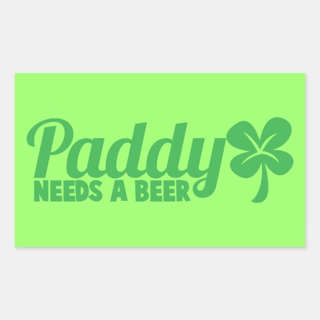 PADDY needs a beer! St Patricks day drinkin design Rectangular Sticker (Front)