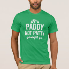 Paddy Not Patty Funny Green St. Patrick's Day T-shirt at Zazzle