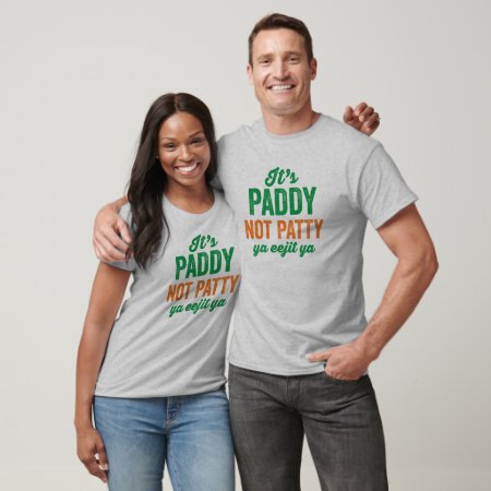 Paddy Not Patty Funny St. Patrick's Day T-shirt