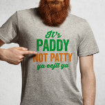 Paddy not Patty funny St. Patrick's Day T-Shirt<br><div class="desc">Get it right: It's St. Paddy's Day, not St. Patty's. Don't be the laughing stock of Ireland this St. Patrick's Day. This fun and funny St. Patrick's Day t-shirt design is the perfect way to let people know you're right and they're wrong with their Patty. Great for any St. Patrick's...</div>
