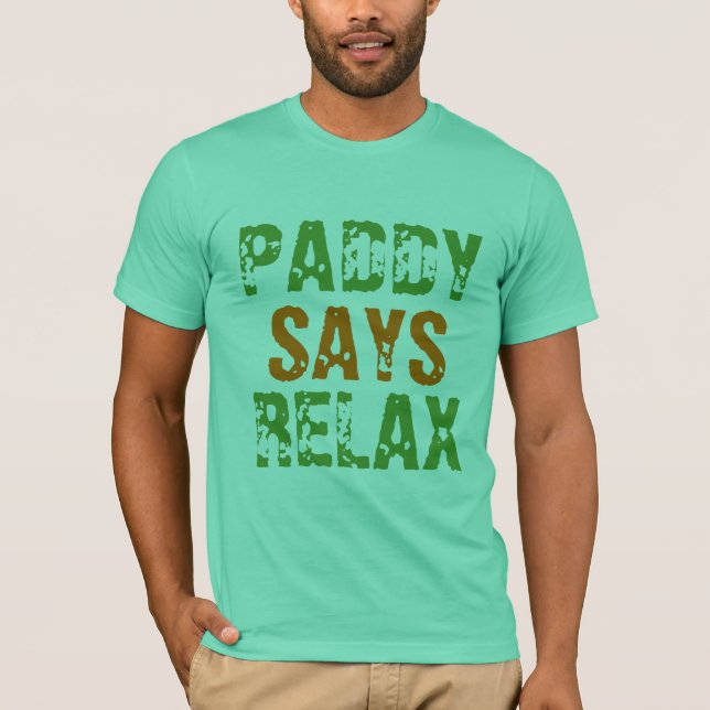 Paddy Says Relax T-Shirt (Front)