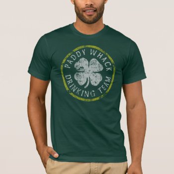 Paddy Whack Irish Drinking Team T Shirt by irishprideshirts at Zazzle