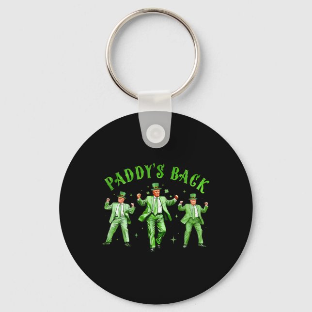 Paddy's Back Dancing Trump St Patricks Day St Patt Keychain (Front)