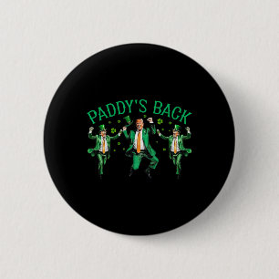 Paddy's Back Funny Trump Dancing St Patrick's Day Button
