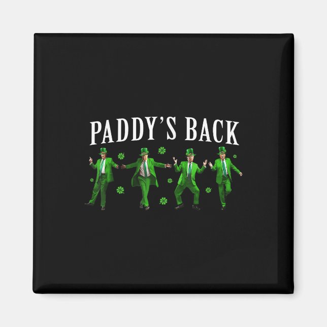 Paddys Back Funny Trump St Patricks Day Irish Sham Magnet (Front)
