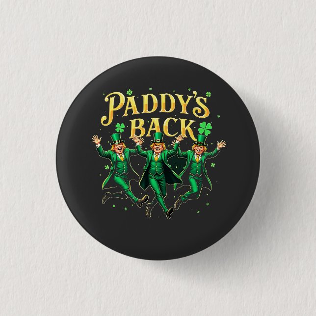 Paddy's Back St Patrick's Day Trump Dancing  Button (Front)