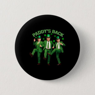 Paddy's Back Trump Dancing St Patricks Day Funny N Button
