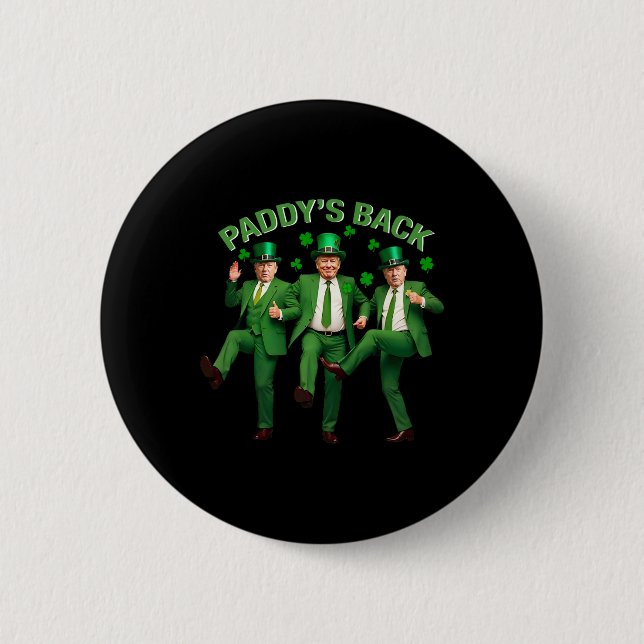Paddy's Back Trump Dancing St Patricks Day Funny N Button (Front)
