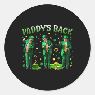 Paddys Back Trump St Patricks Day St Pattys Day Da Classic Round Sticker