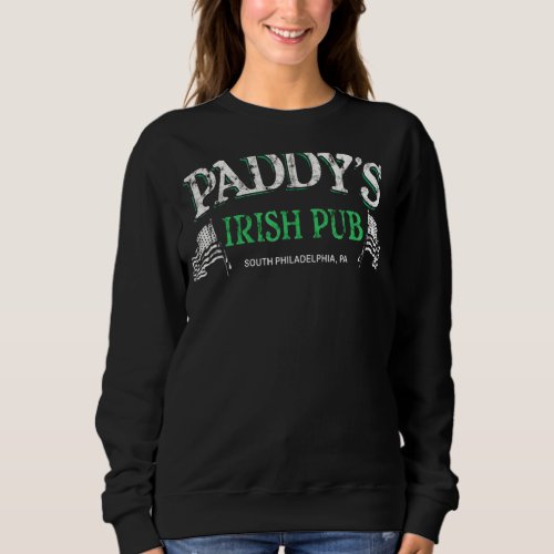 Paddys Irish Pub St Patricks Day Saint Paddys 2 Sweatshirt