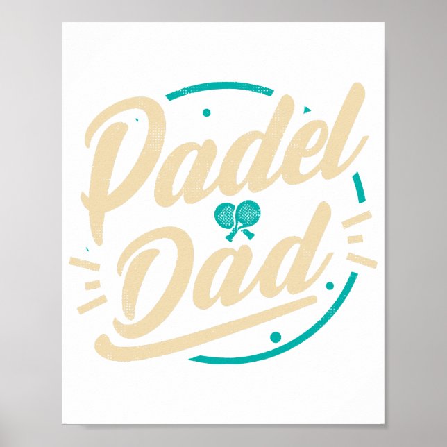 Padel Dad Platform Tennis Paddleball Padel Poster (Front)