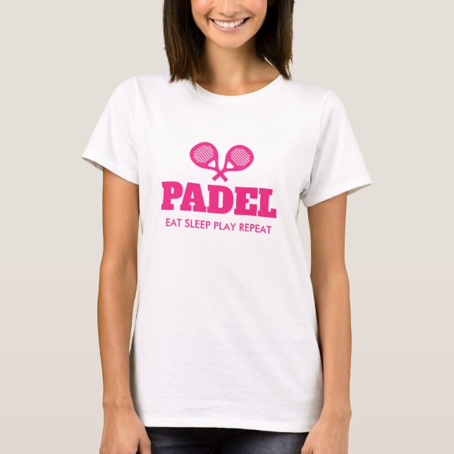 Padel Eat Sleep Play Repeat t shirt for women (Front)