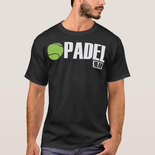 Padel Head Tennis Sport and sports basketball fore T_Shirt