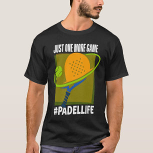 Padel One More Game Padel Life Padeleur Padel Pla T-Shirt