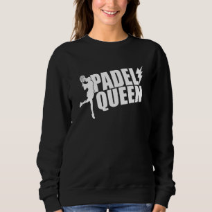 Padel Paddle Tennis Queen Princess Backhand Racket Sweatshirt