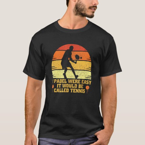 Padel Player Padel Tennis Sports 2 T_Shirt