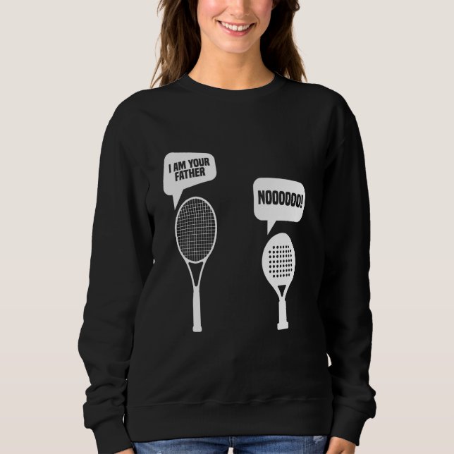 Padel Racket Lover Got It Tournament Fan Player Pa Sweatshirt (Front)