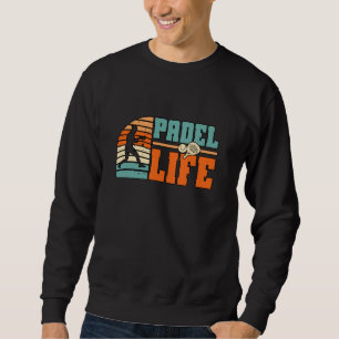 Padel Racquet Paddle Racket Padel Tennis Padel Lif Sweatshirt