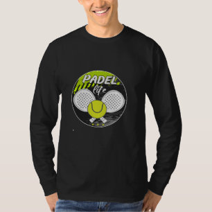 Padel Racquet Paddle Racket Padel Tennis Padel Lif T-Shirt
