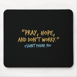 Padre O Catholic Shirt With Pray Hope And Don't Wo Mouse Pad