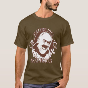 PADRE PIO PRAY FOR US BY EKLEKTIX T-Shirt