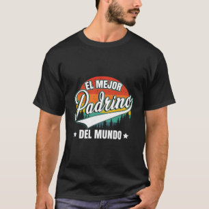 Padrino El Mejor Padrino Del Mundo T-Shirt